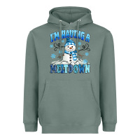 Sage i'm having a meltdown Heavyweight Hoodie - MaliasSmallBusiness