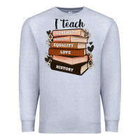 Heather Grey i teach strength bravery equality love history Premium Sweatshirt - Zillion Design Studio