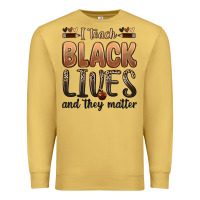 Antique Gold i teach black lives and they matter Premium Sweatshirt - Zillion Design Studio