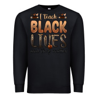 Black i teach black lives and they matter Premium Sweatshirt - Zillion Design Studio