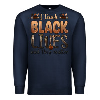 Navy i teach black lives and they matter Premium Sweatshirt - Zillion Design Studio