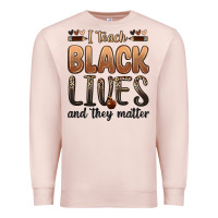 Pale Pink i teach black lives and they matter Premium Sweatshirt - Zillion Design Studio
