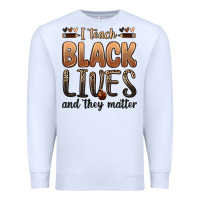 White i teach black lives and they matter Premium Sweatshirt - Zillion Design Studio
