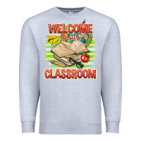 Heather Grey welcome to our classroom Premium Sweatshirt - texasbilliewilder