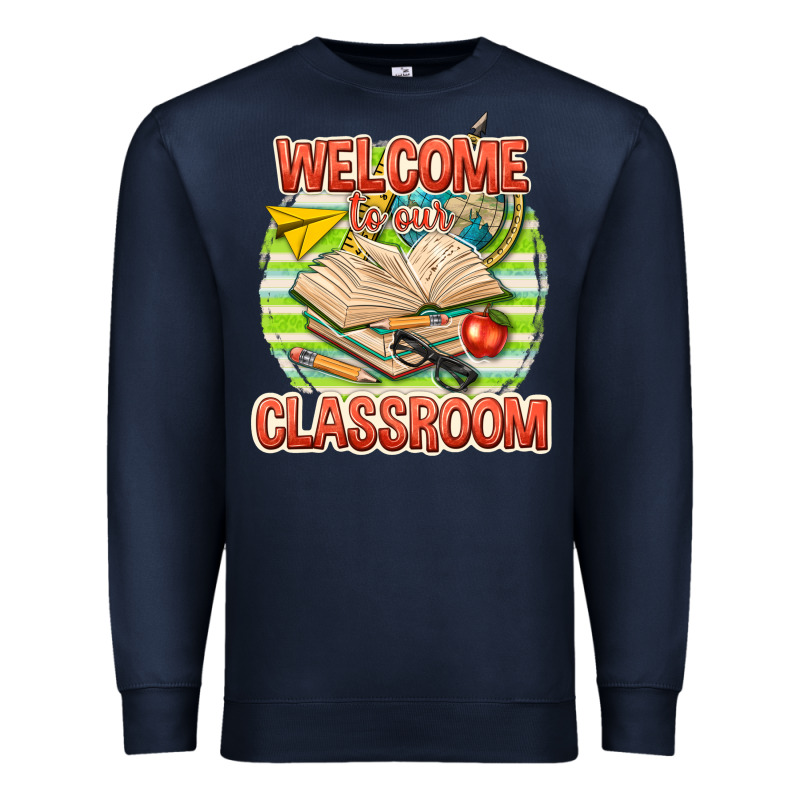 Welcome To Our Classroom Premium Sweatshirt by texasbilliewilder | Teevron