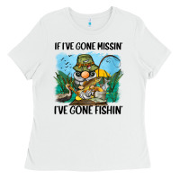 If I've Gone Missin' I've Gone Fishin' Ladies Tee | Teevron