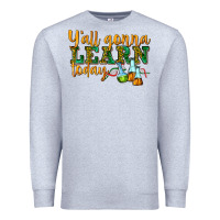 Heather Grey yall gonna learn today Premium Sweatshirt - texasbilliewilder