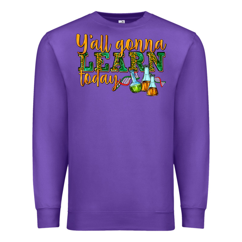 Yall Gonna Learn Today Premium Sweatshirt by texasbilliewilder | Teevron