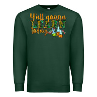 Sports Green yall gonna learn today Premium Sweatshirt - texasbilliewilder