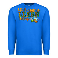 True Royal yall gonna learn today Premium Sweatshirt - texasbilliewilder