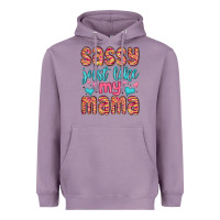 Lavender sassy just like my mama Heavyweight Hoodie - MaliasSmallBusiness