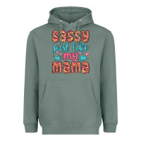 Sage sassy just like my mama Heavyweight Hoodie - MaliasSmallBusiness