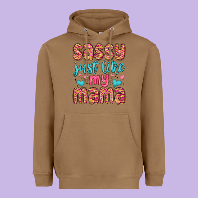 Heavyweight Hoodie sassy just like my mama