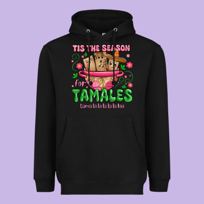 Heavyweight Hoodie tis the season for tamales tama la la la