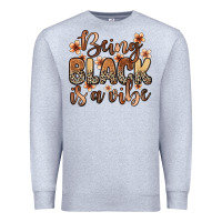 Heather Grey being black is a vibe Premium Sweatshirt - Zillion Design Studio