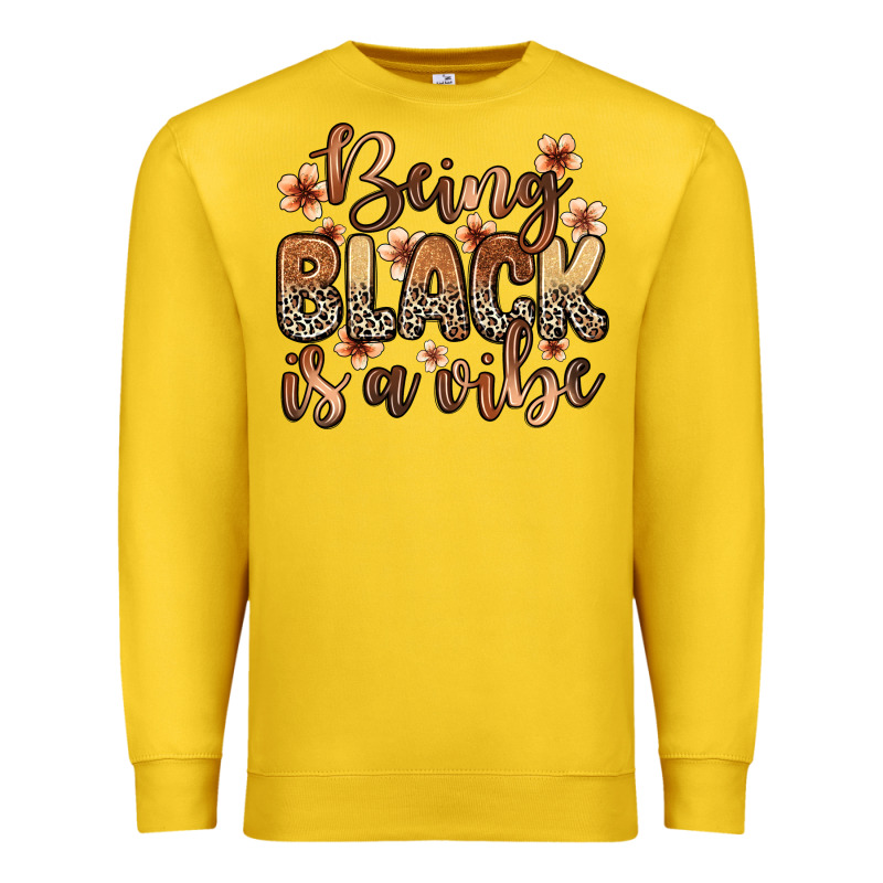 Being Black Is A Vibe Premium Sweatshirt by Zillion Design Studio | Teevron