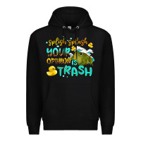 Black splish splash your opinion is trash Premium Hoodie - AdoDesignShop