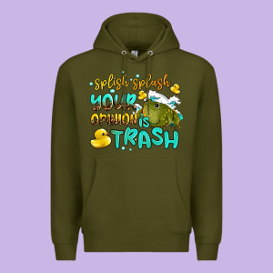 Splish Splash Your Opinion Is Trash Premium Hoodie Designed By Adodesignshop