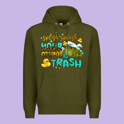 Splish Splash Your Opinion Is Trash Premium Hoodie Designed By Adodesignshop