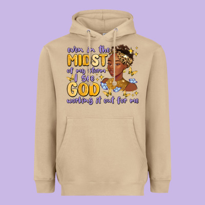 Heavyweight Hoodie even in the midst of my storm i see god working it
