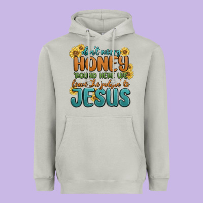 Heavyweight Hoodie don't worry honey 'round here we
