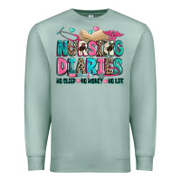 Seafoam nursing diaries no sleep no money no life Premium Sweatshirt - Zillion Design Studio