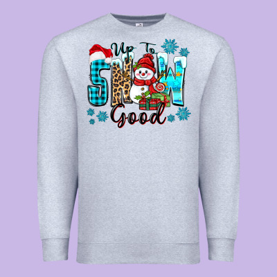 Premium Sweatshirt up to snow good
