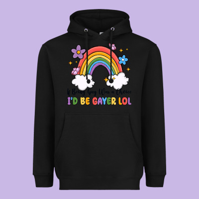 Heavyweight Hoodie if being gay was a choice i'd be gayer lol