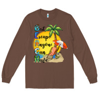 Chestnut best escape anyone can have Long Sleeve Tee - BarkalooDesign