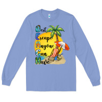 Colony Blue best escape anyone can have Long Sleeve Tee - BarkalooDesign