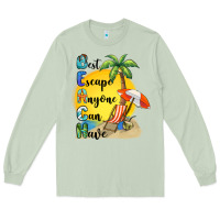 Matcha best escape anyone can have Long Sleeve Tee - BarkalooDesign