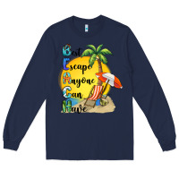 Navy best escape anyone can have Long Sleeve Tee - BarkalooDesign