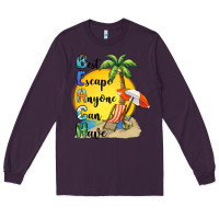 Plum best escape anyone can have Long Sleeve Tee - BarkalooDesign
