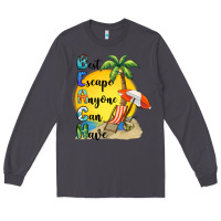 Smoke best escape anyone can have Long Sleeve Tee - BarkalooDesign