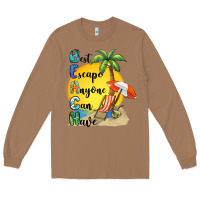 Toasted Coconut best escape anyone can have Long Sleeve Tee - BarkalooDesign