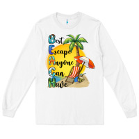 White best escape anyone can have Long Sleeve Tee - BarkalooDesign