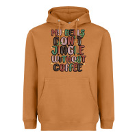 My Bells Don't Jingle Without Coffee Heavyweight Hoodie | Teevron