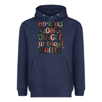 Navy my bells don't jingle without coffee Heavyweight Hoodie - MaliasSmallBusiness