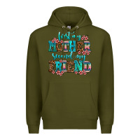 Army Green first my mother second my friend Premium Hoodie - AdoDesignShop