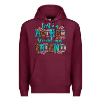 Burgundy first my mother second my friend Premium Hoodie - AdoDesignShop