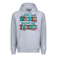 Heather Grey first my mother second my friend Premium Hoodie - AdoDesignShop