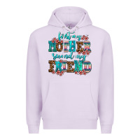 Lilac first my mother second my friend Premium Hoodie - AdoDesignShop