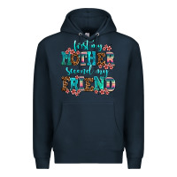 Navy first my mother second my friend Premium Hoodie - AdoDesignShop