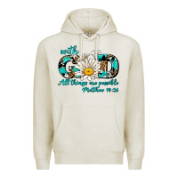 Oatmeal Heather with god all things are possible daisy Premium Hoodie - AdoDesignShop