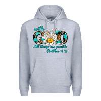 Heather Grey with god all things are possible daisy Premium Hoodie - AdoDesignShop