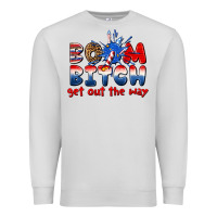 Dove Grey boom bitch get out the way Premium Sweatshirt - texasbilliewilder