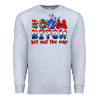 Heather Grey boom bitch get out the way Premium Sweatshirt - texasbilliewilder