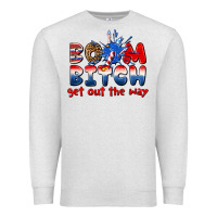 Oatmeal Heather boom bitch get out the way Premium Sweatshirt - texasbilliewilder