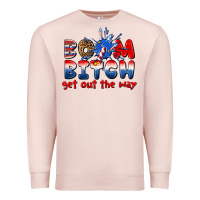 Pale Pink boom bitch get out the way Premium Sweatshirt - texasbilliewilder