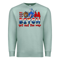 Seafoam boom bitch get out the way Premium Sweatshirt - texasbilliewilder